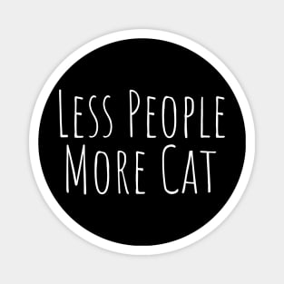 Less People More Cat - Cat Lovers Magnet